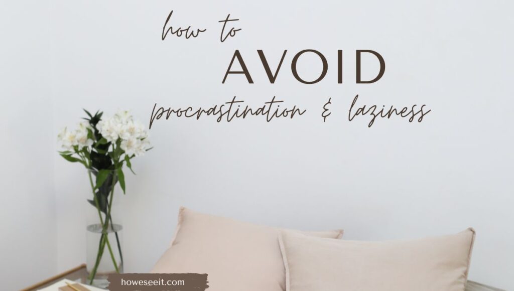 how to avoid procrastination and laziness