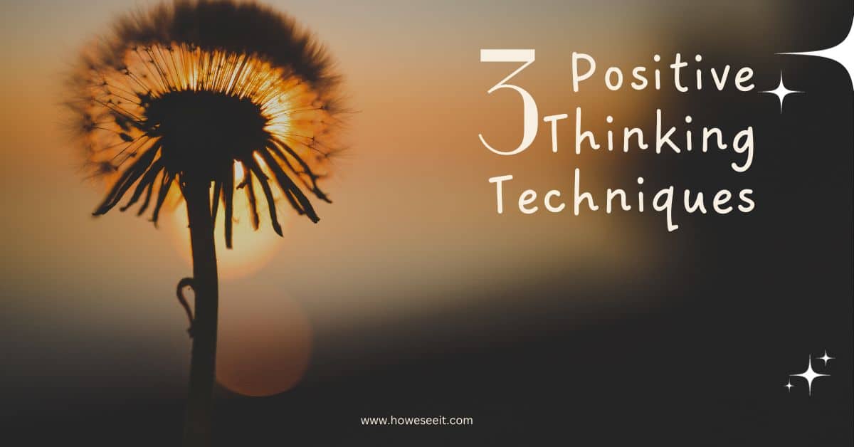 3 positive thinking techniques