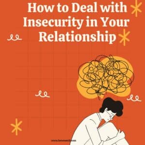  How to Deal with Insecurity in Your Relationship